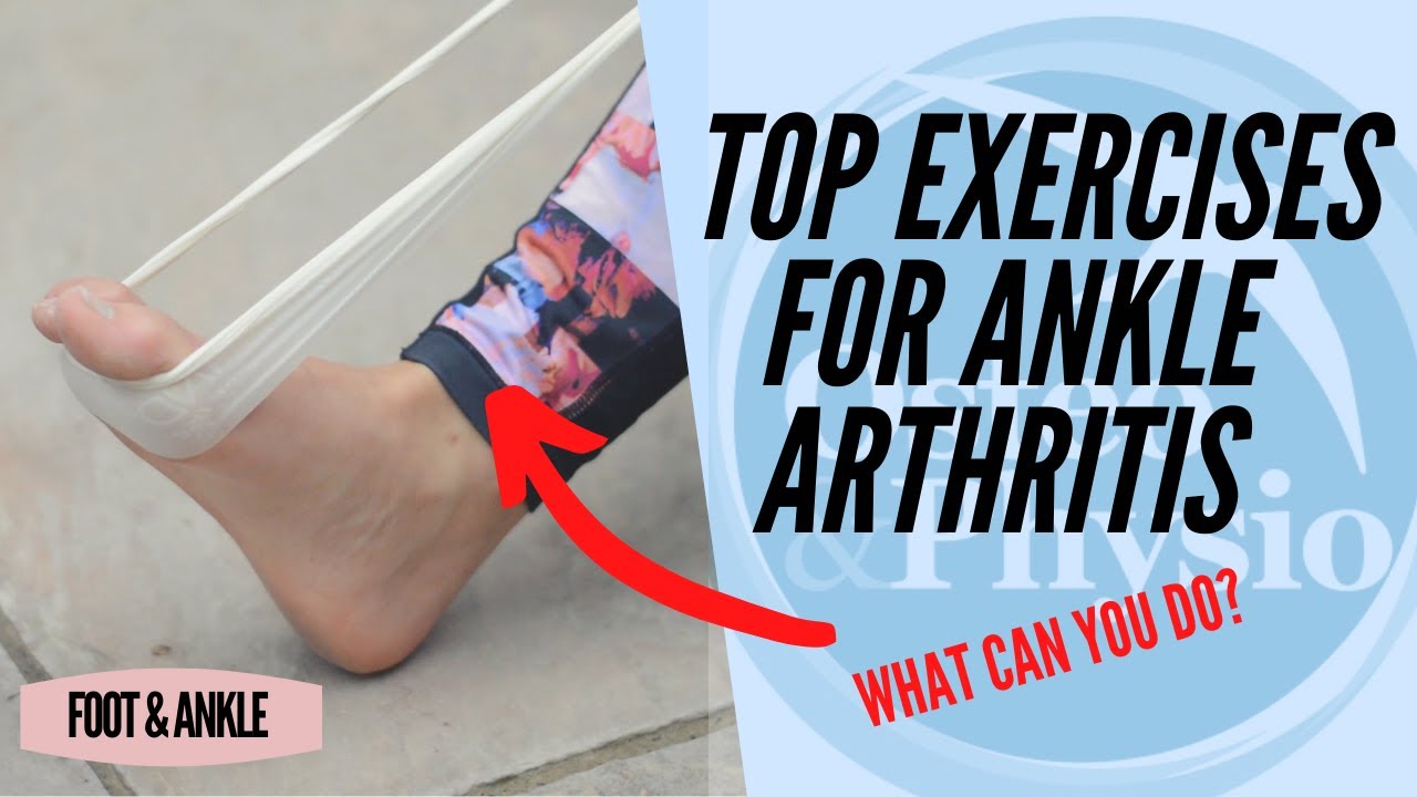TOP EXERCISES TO HELP ANKLE ARTHRITIS