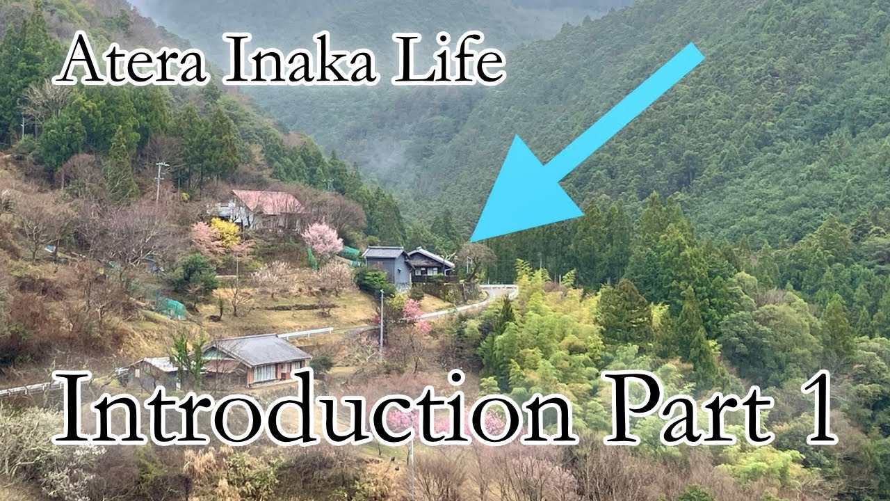 Kominka Inaka Life on the Side of a Mountain - Introduction Part 1