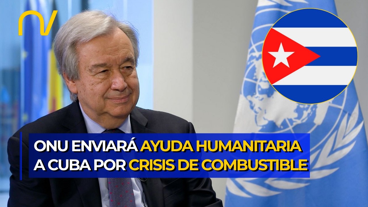 LA ONU EN ALERTA: Guterres se pronuncia por la crisis extrema de combustible en Cuba