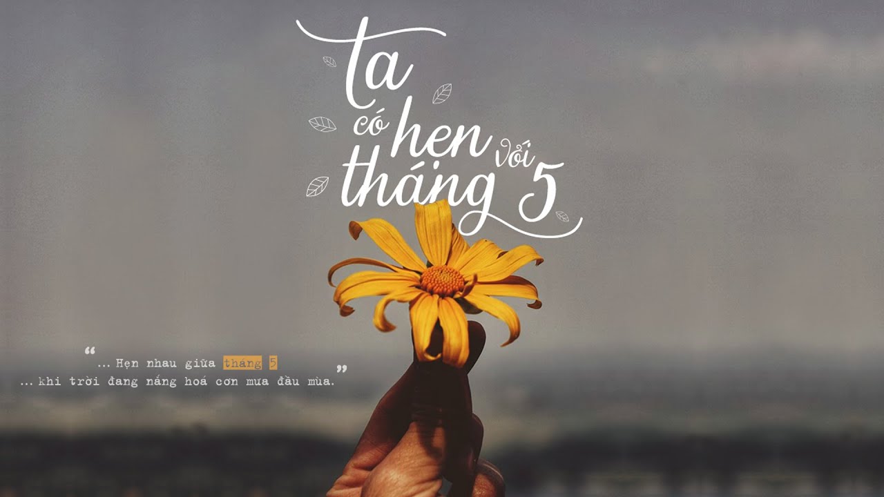 Ta C&oacute; Hẹn Với Th&aacute;ng 5 - Nguy&ecirc;n H&agrave; | St. Hồ Tiến Đạt「 Official MV Lyrics」