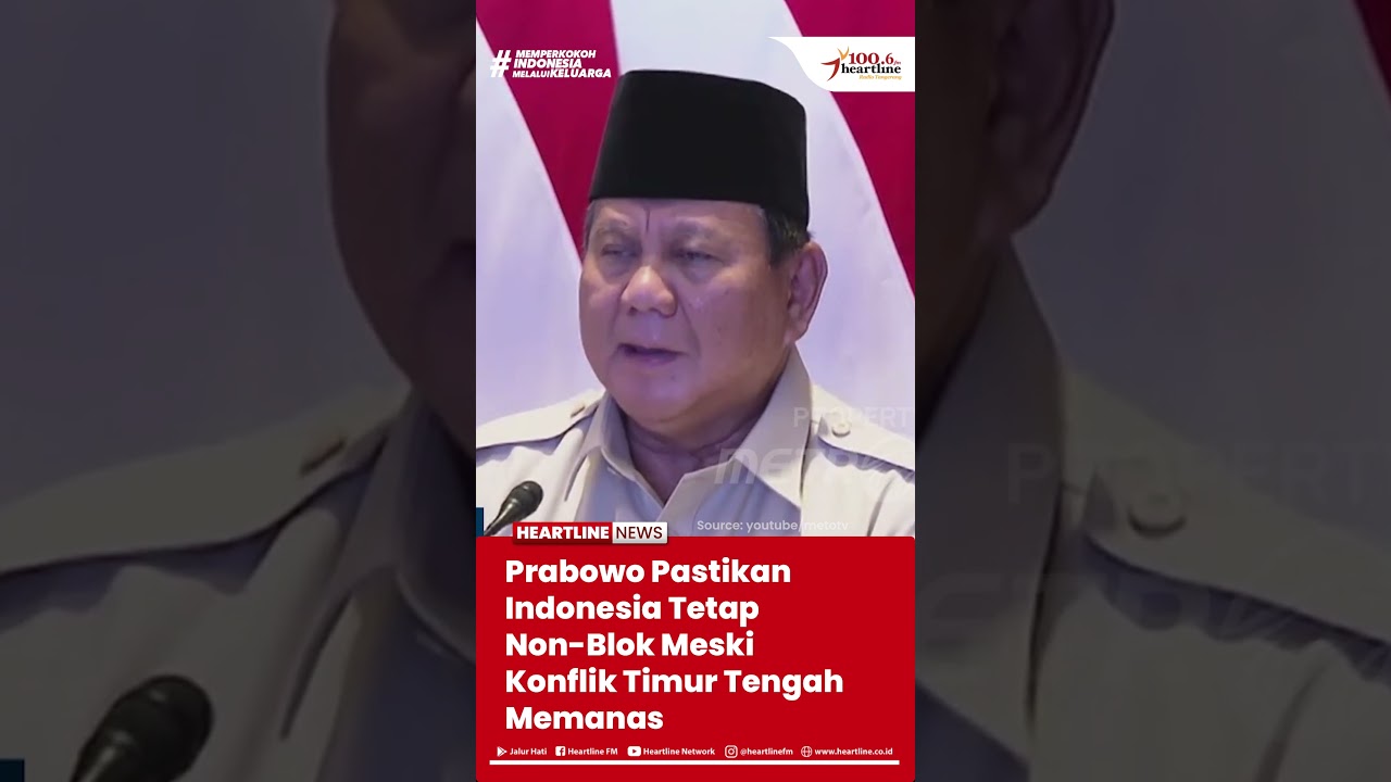 Prabowo Pastikan Indonesia Tetap Non-Blok Meski Konflik Timur Tengah Memanas