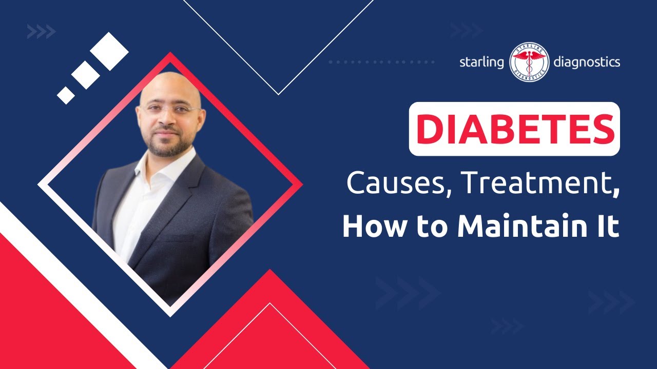 How to Maintain Diabetes | Causes, Treatment | Starling Diagnostic