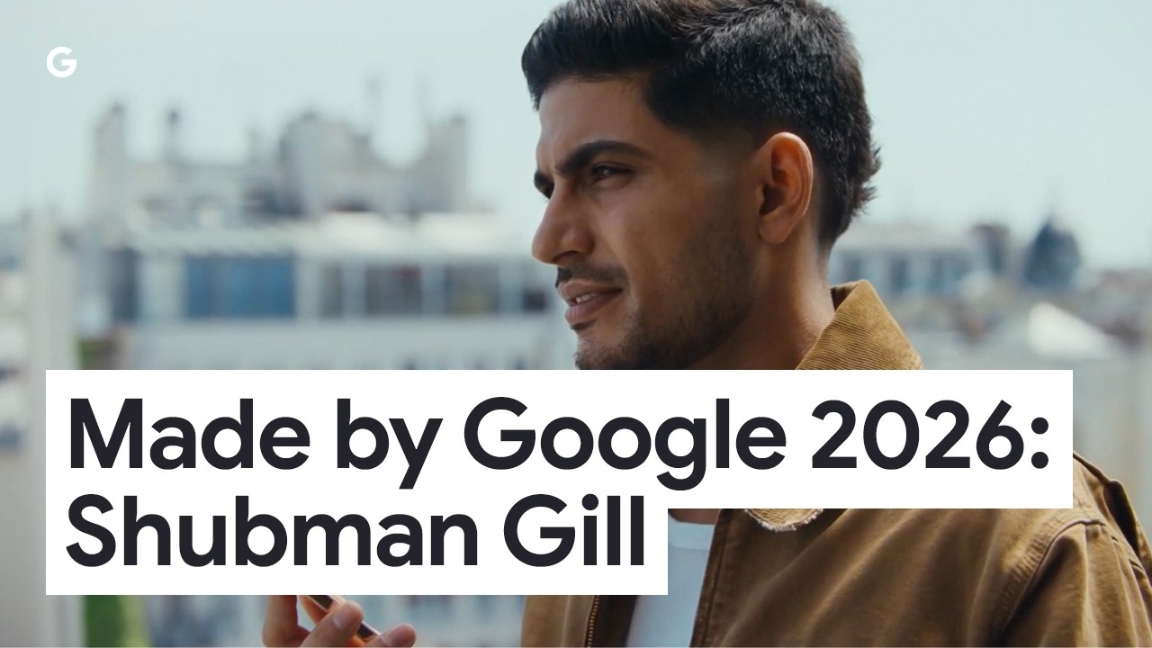 Made by Google &lsquo;26: Find Me a Match with Shubman Gill