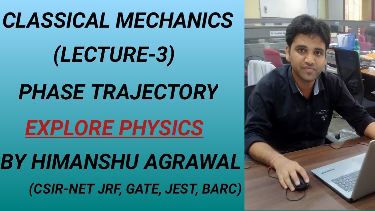 Classical Mechanics (Lecture-3) (Phase space trajectory)