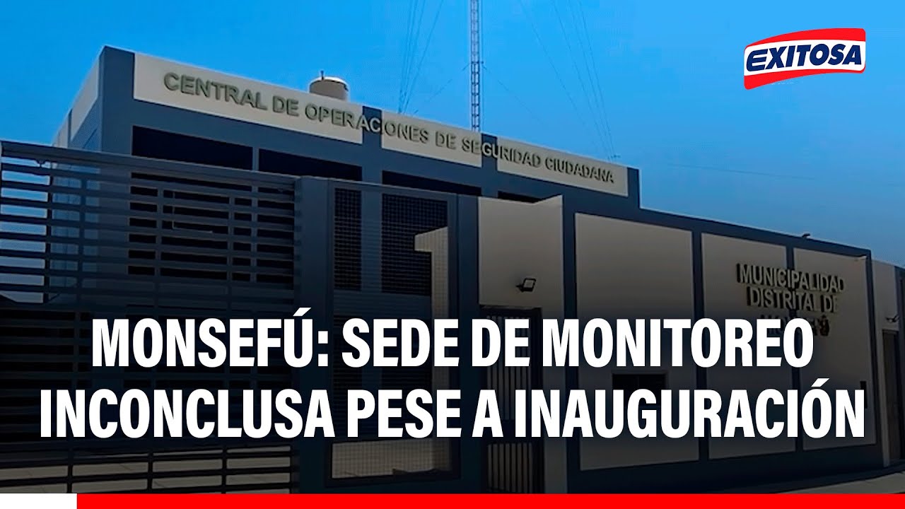 🔴🔵 Desconcierto en Monsef&uacute;: Central de monitoreo est&aacute; inconclusa pese a anunciarse su funcionamiento