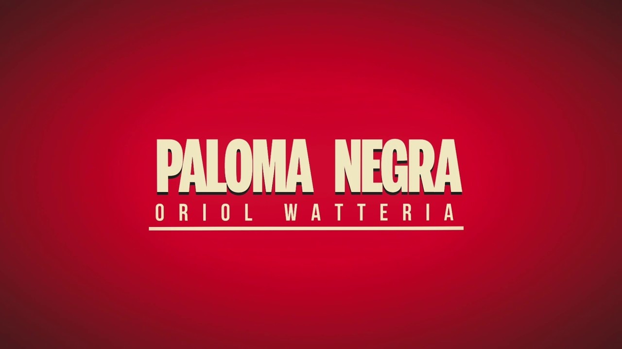 Oriol Watteria - Paloma negra ft. Pablo Lacolla