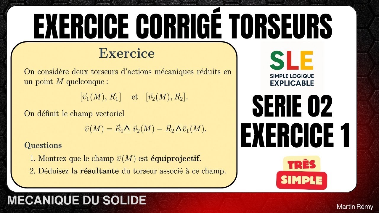 MÉCANIQUE DU SOLIDE — LES TORSEURS : Champ Équiprojectif et Résultante (Exercice Corrigé)