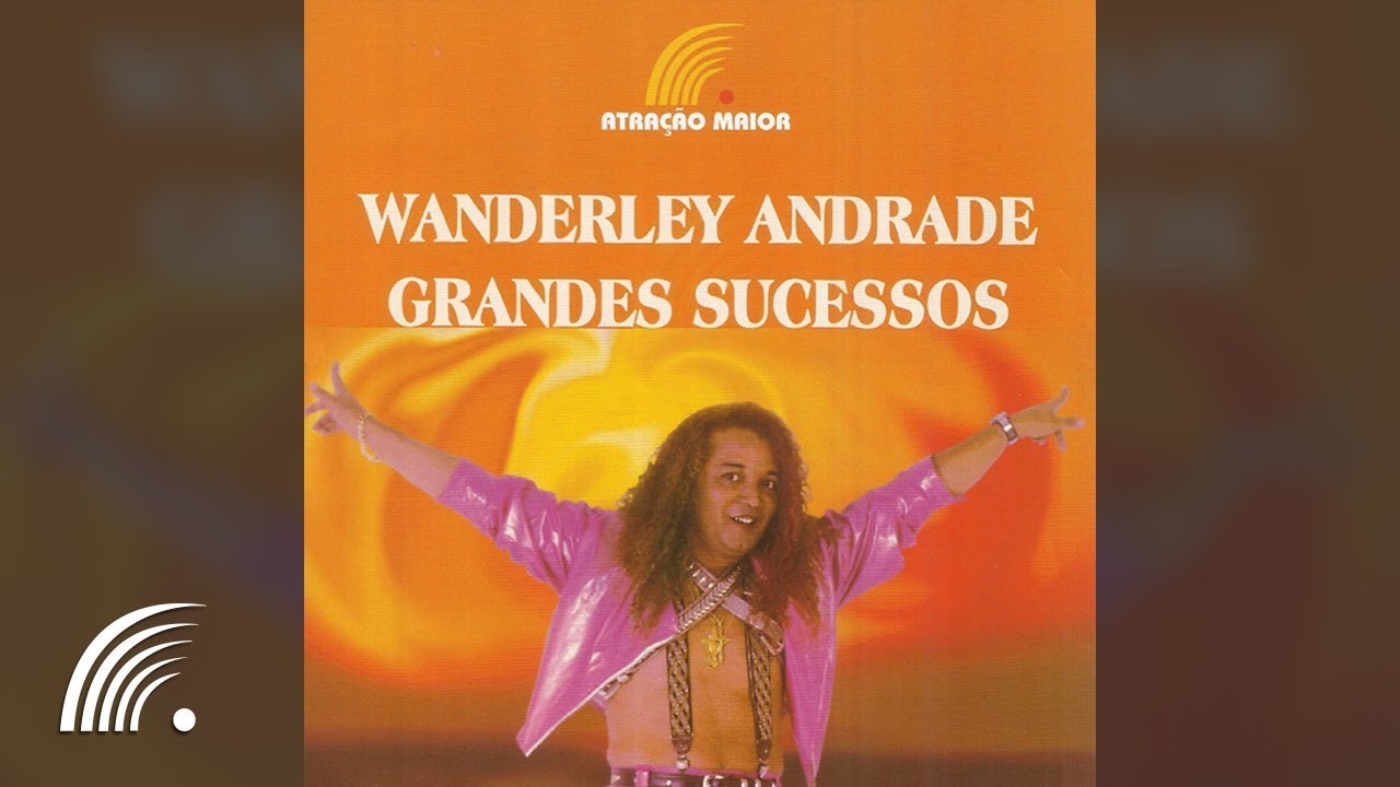 Wanderley Andrade - Grandes Sucessos - Álbum Completo