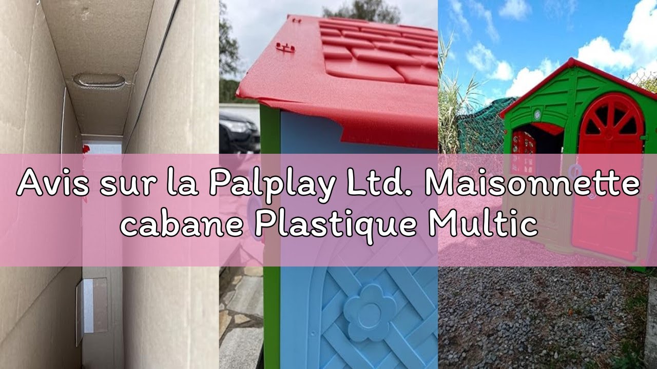 Avis sur la Palplay Ltd. Maisonnette cabane Plastique Multicolore House of Fun