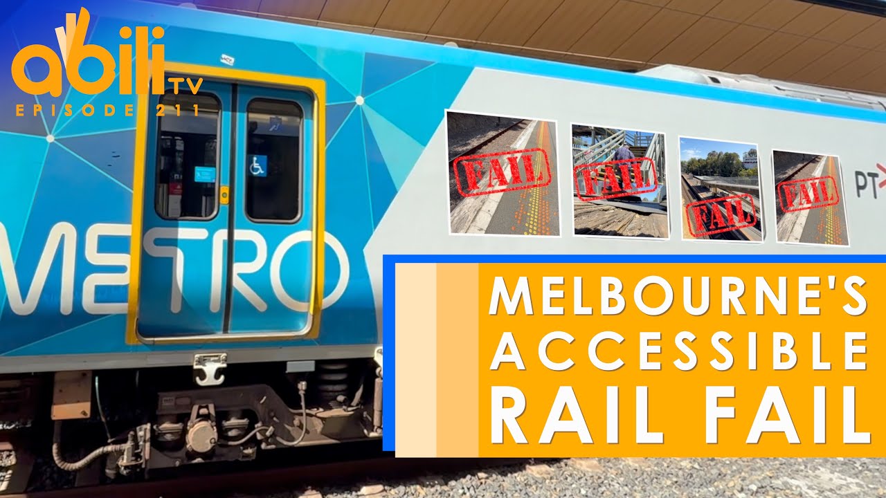 Why Can’t Everyone Catch the Train in Melbourne? The Rail FAIL Exposed | AbiliTV Ep 211
