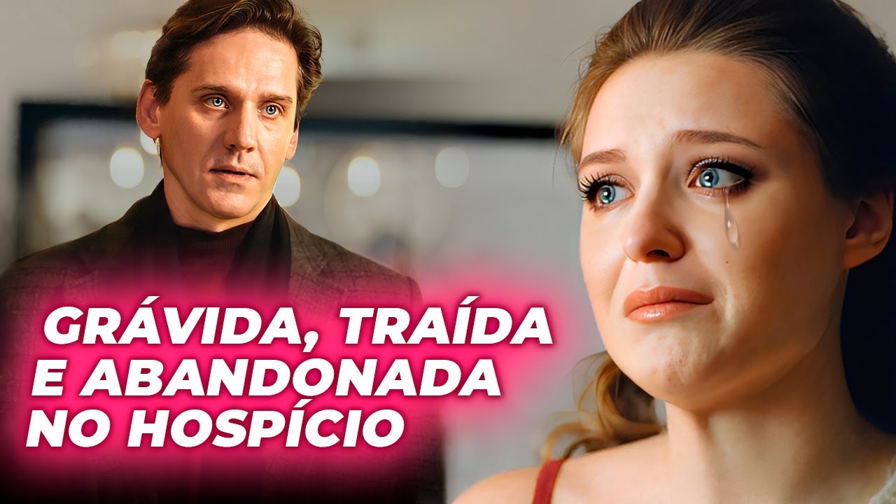 GR&Aacute;VIDA, TRA&Iacute;DA E DEIXADA NO HOSP&Iacute;CIO | AMOR ENVENENADO | S&eacute;ries completas - romance e drama