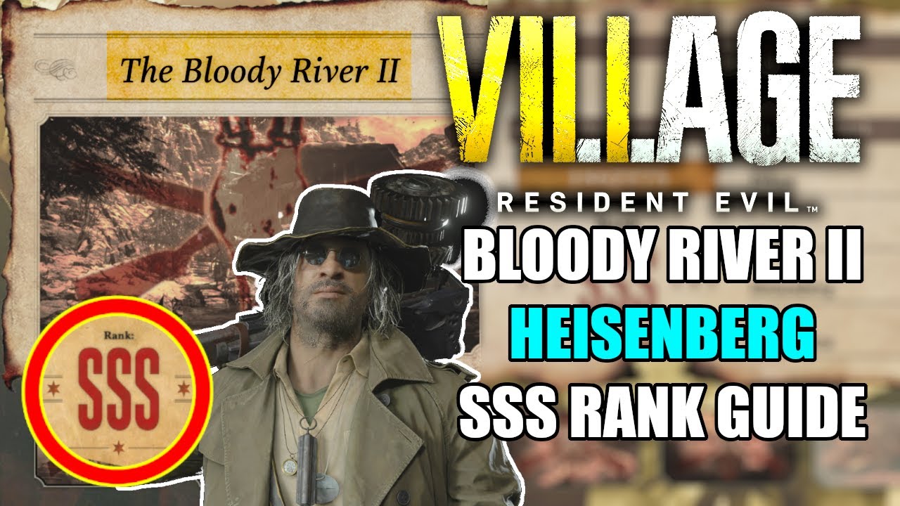 How To Get SSS Rank in The Bloody River 2 as Heisenberg - Resident Evil Village Mercenaries DLC