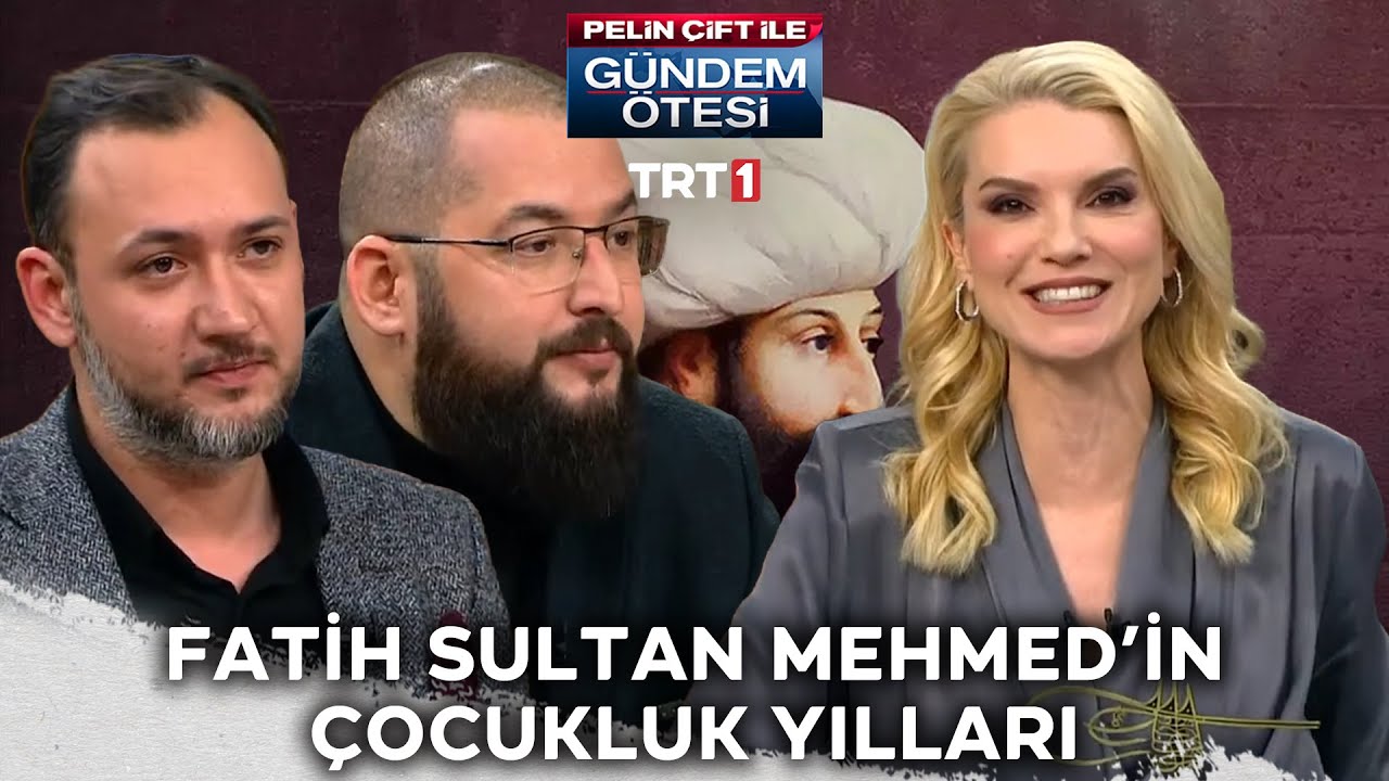 Fatih Sultan Mehmed'in çocukluk yılları ve yaşadıkları! | @gundemotesi 505. Bölüm