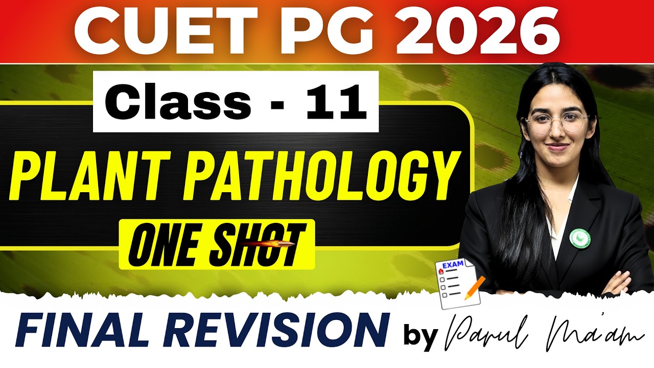 CUET PG 2026 Plant Pathology Marathon | Complete One Shot Final Revision by Parul Ma'am