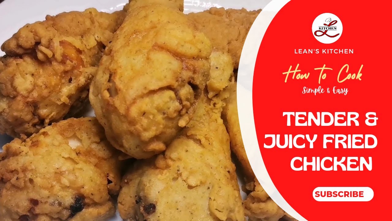 TENDER AND JUICY FRIED CHICKEN | EASY FRIED CHICKEN | FILIPINO FAVORITE CHICKEN RECIPE |