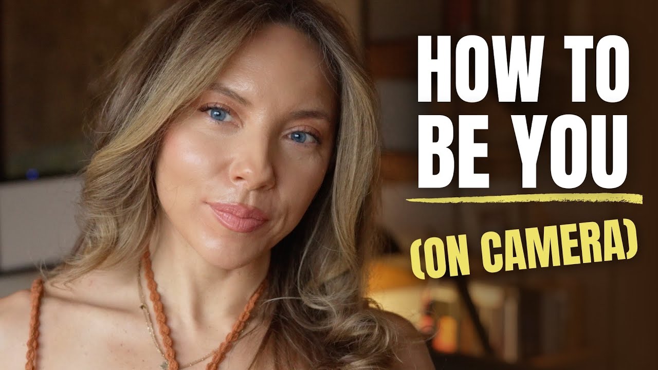 How to Be Natural (Not Awkward) On Camera