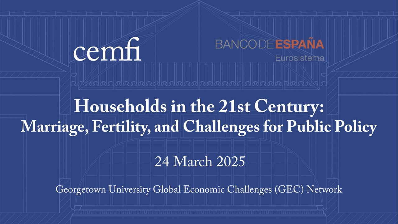 “Households in the 21st Century: Marriage, Fertility, and Challenges for Public Policy” at CEMFI
