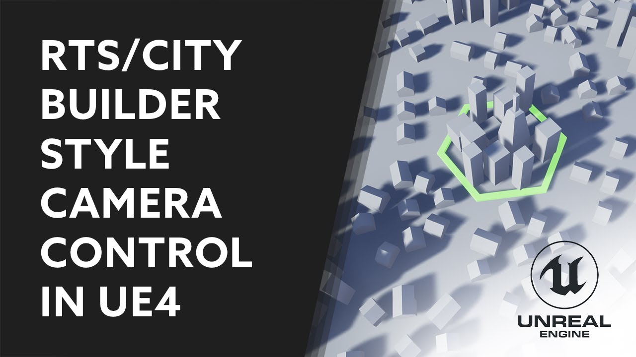 Настройка управления камерой в Unreal Engine RTS / City Builder &mdash; подходит для новичков!