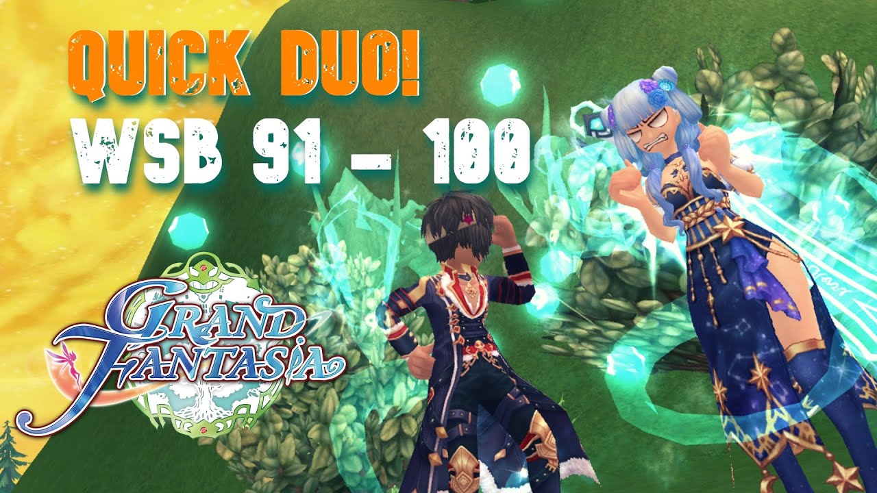 Grand Fantasia EN - APanDuh & JJ | WSB 91 - 100 | Quick Duo!