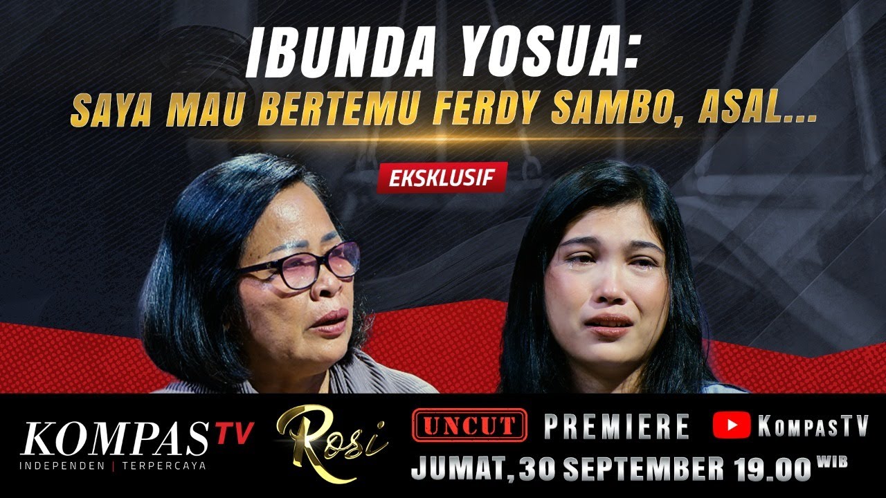 [ROSI EKSKLUSIF] Ibunda Yosua: Pulihkan Nama Baik Anak Saya!