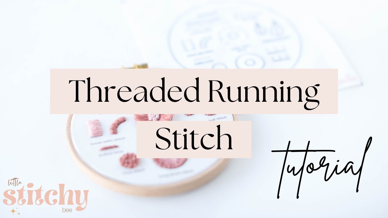 Embroidery Stitch Tutorial // Threaded Running Stitch - Level 2 Stitch Sampler