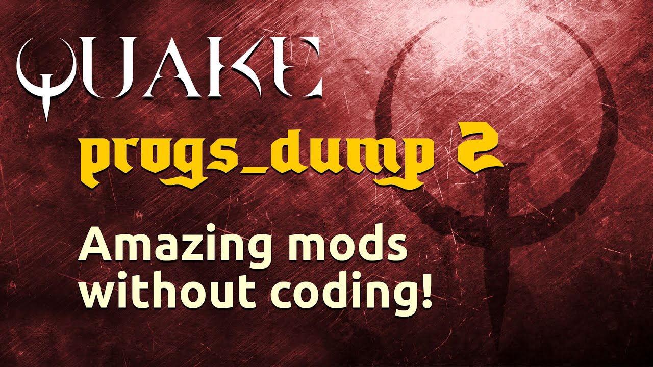 progs_dump: создание потрясающих модов для Quake без необходимости кодирования