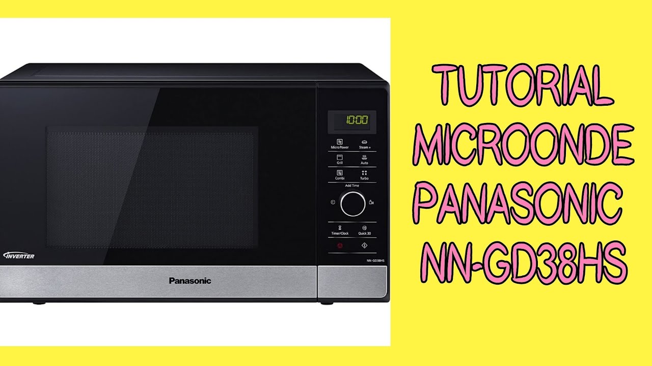 TUTORIA - PANASONIC MICROONDE NN-GD38HS