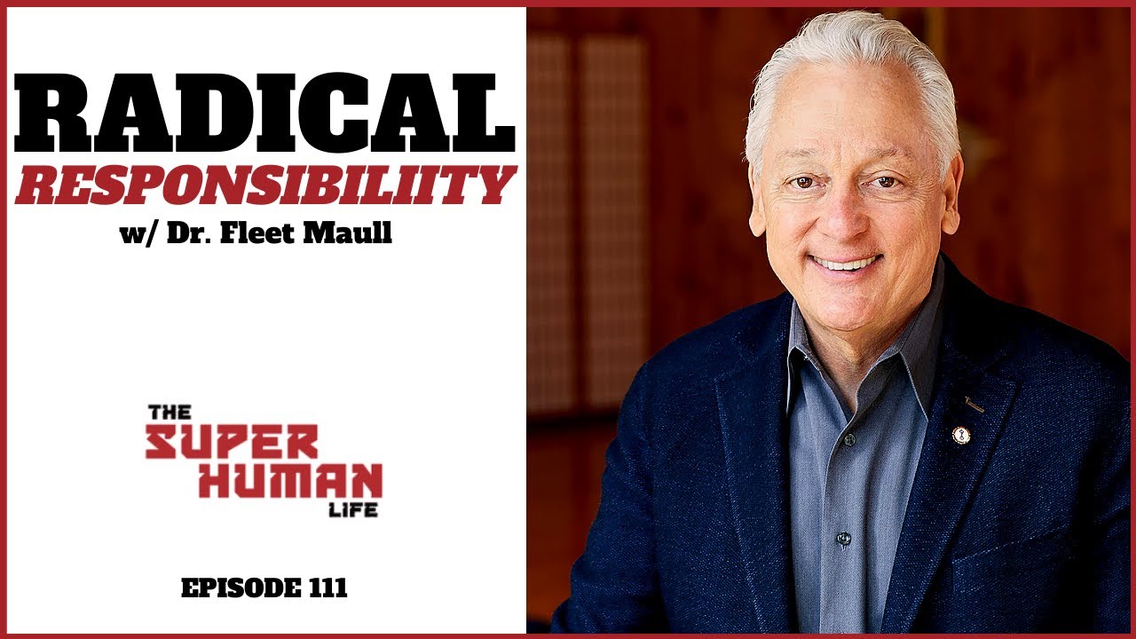 A Mindfulness Approach To Radical Responsibility w/ Dr. Fleet Maull | THE SUPER HUMAN LIFE EP. 111