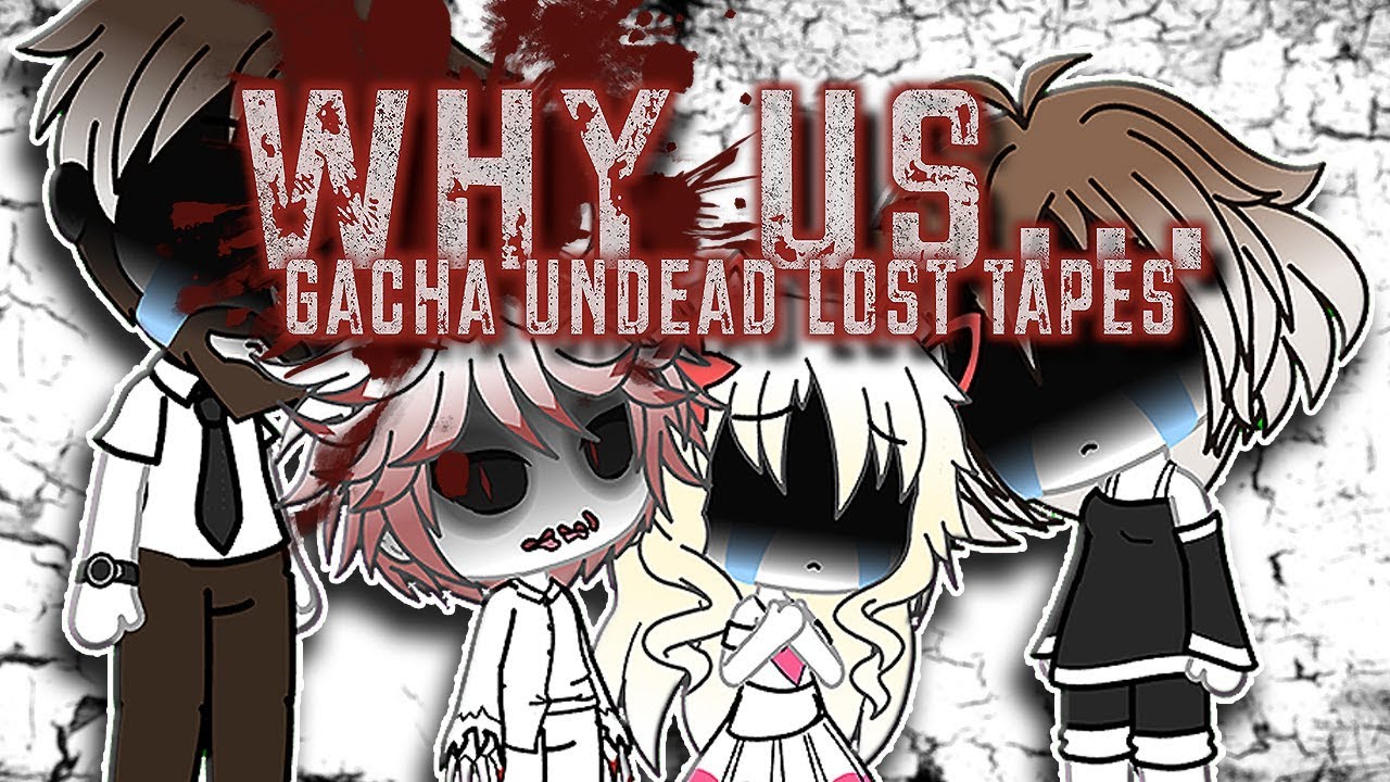 WHY US... | GACHA UNDEAD LOST TAPES (Gacha Life Mini Movie) #gachacursed