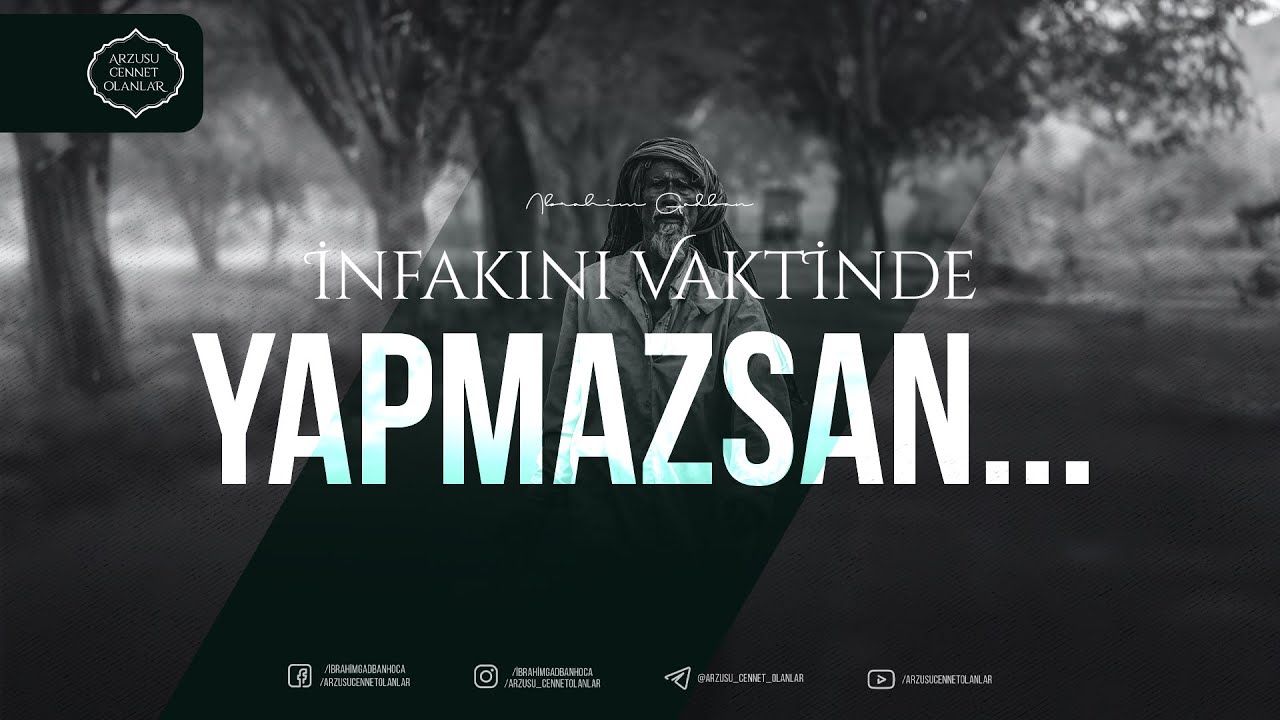 İnfakını Vaktinde Yapmazsan... | İbrahim Gadban Hoca