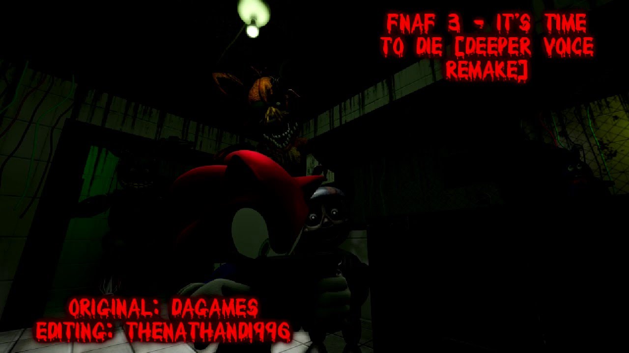 FNaF 3 - It's Time To Die [Deeper Voice REMAKE]