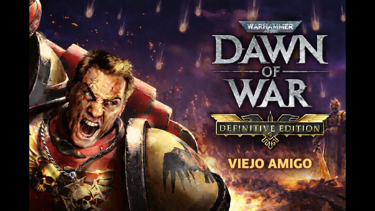 WARHAMMER 40K DAWN OF WAR (VIEJO AMIGO)