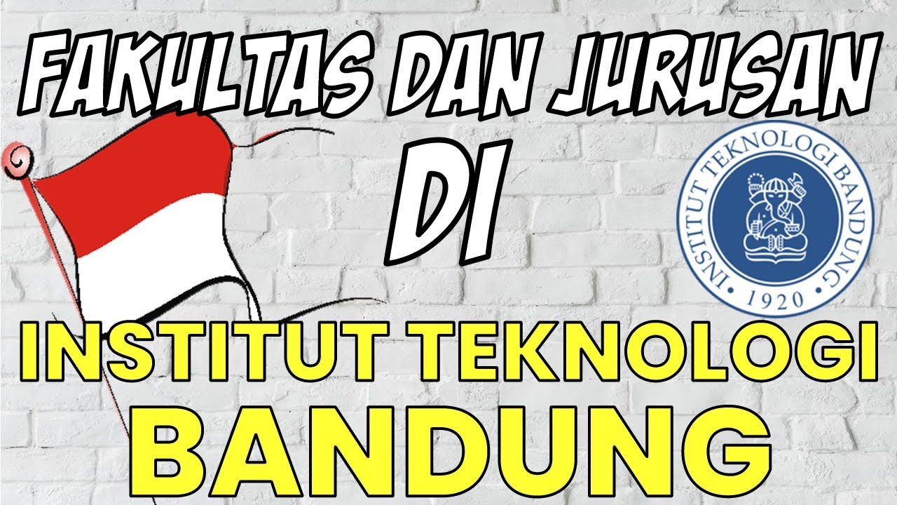 Fakultas dan Jurusan di ITB 2019 - #Kenali Kampus Episode 2
