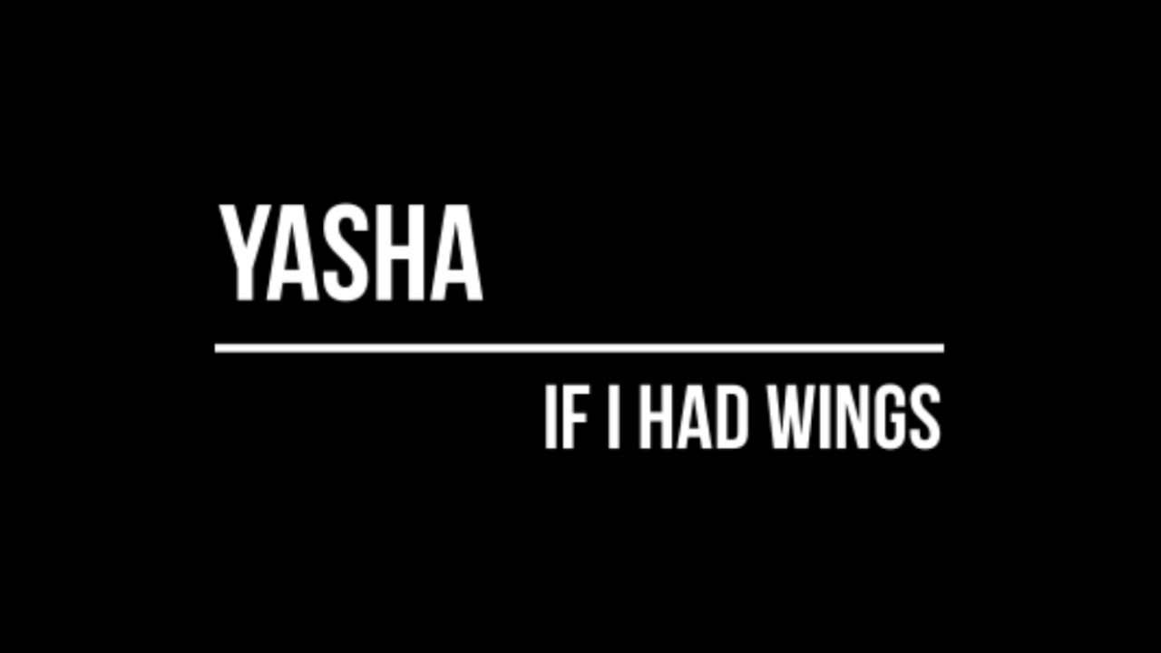 If I Had Wings || Yasha || Beauyasha