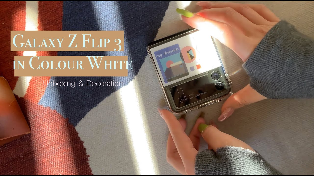 Galaxy Z Flip 3 in White | Chill Unboxing & Accessories Decoration 三星Z Flip 3 折叠手机 限量白色开箱&装饰♡