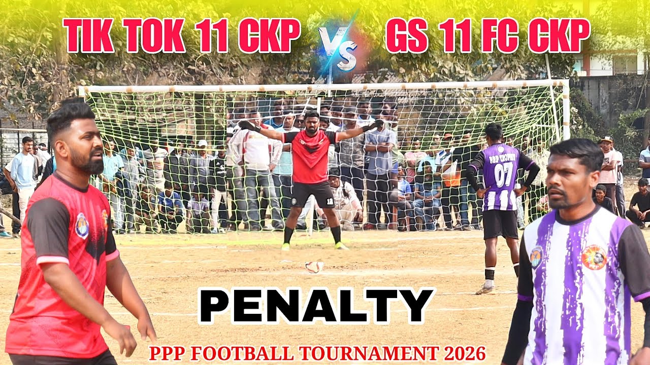 Penalty | Tik Tok 11 Ckp 🆚 GS 11 FC | 1st Round | At - PPP Football Tournament 2026