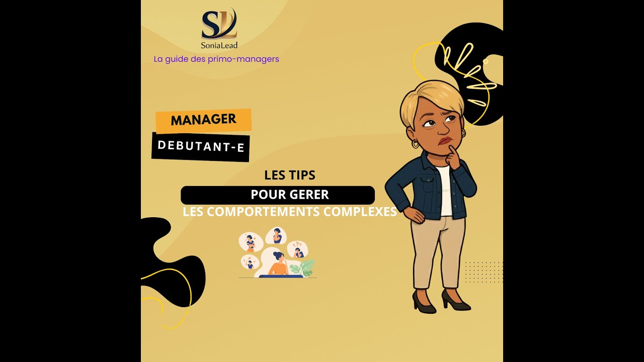 Les tips pour gérer les comportements complexes - Episode 3