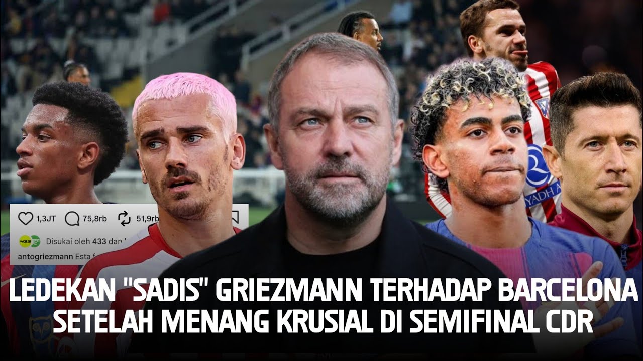 Griezmann ledek Barca di Copa del Rey 🧐 Striker Hoffenheim di intai Blaugrana,🤩 Kounde dan Balde ab