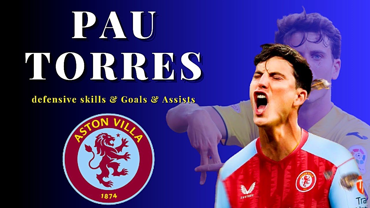 Pau Torres welcome to aston villa fc ⚪️ defensive skills & Goals & Assists