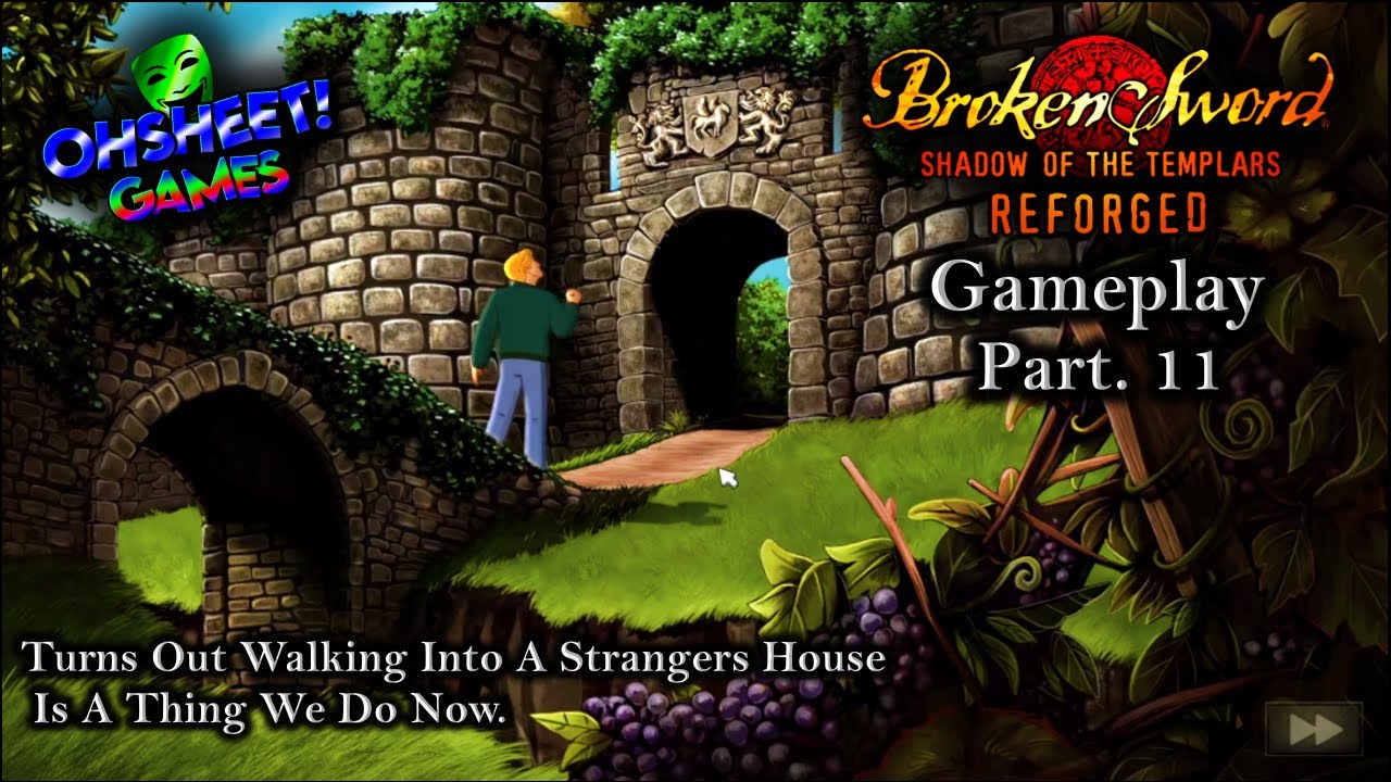 Walking Into A Strangers House Is A Thing We Do Now, Broken Sword Shadow Of The Templars Part. 11