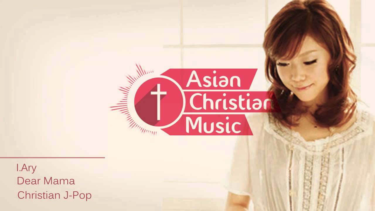 I.Ary - Dear Mama - Christian J-Pop