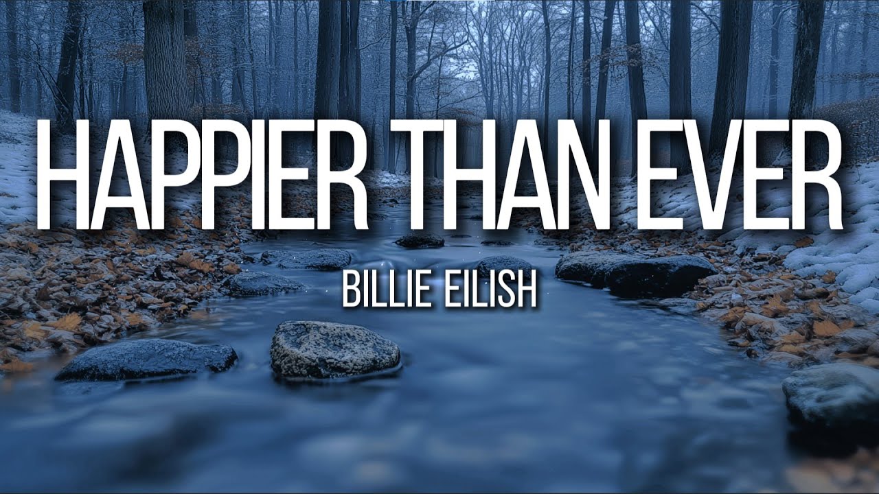 Billie Eilish – Happier Than Ever (Lyrics) | Emotional Release