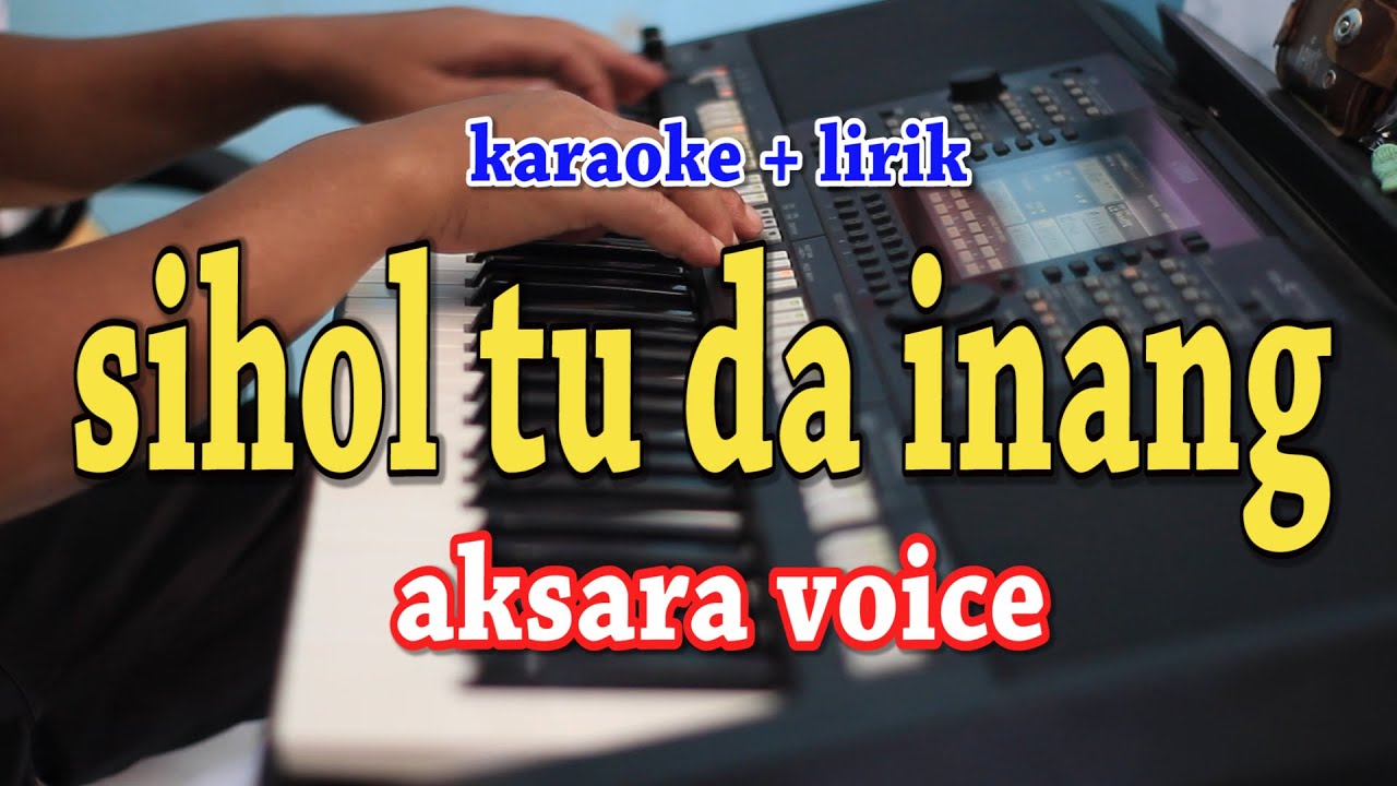 SIHOL TU DA INANG [KARAOKE] AKSARA VOICE