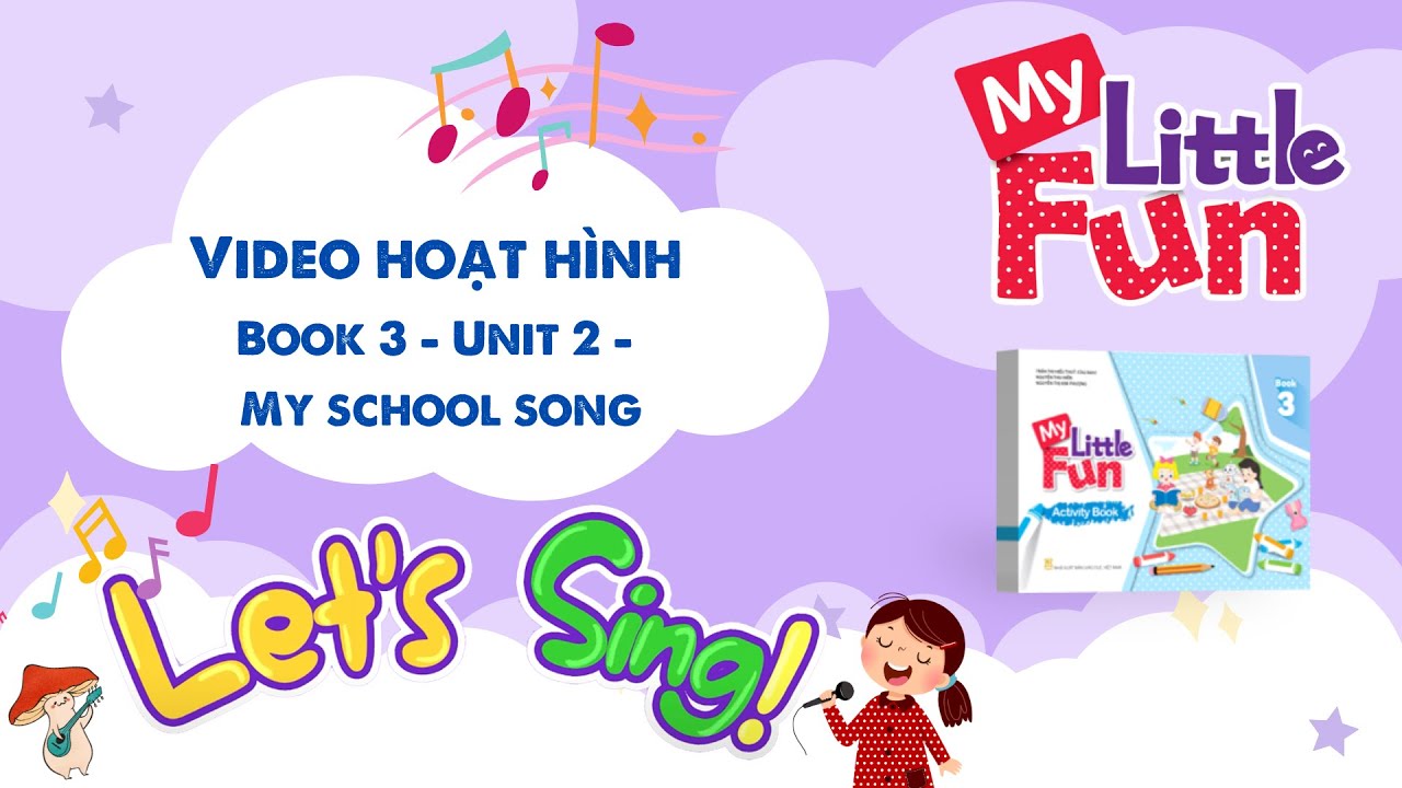 VIDEO HOẠT HÌNH MY LITTLE FUN  - Book 3 - Unit 2 - My school song