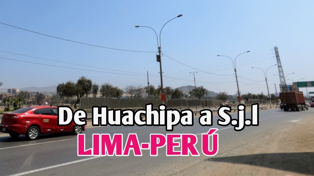 LIMA PERÚ:UN RECORRIDO DESDE HUACHIPA HASTA SAN JUAN DE LURIGANCHO:DÍA 25 DE SETIEMBRE DE 2022