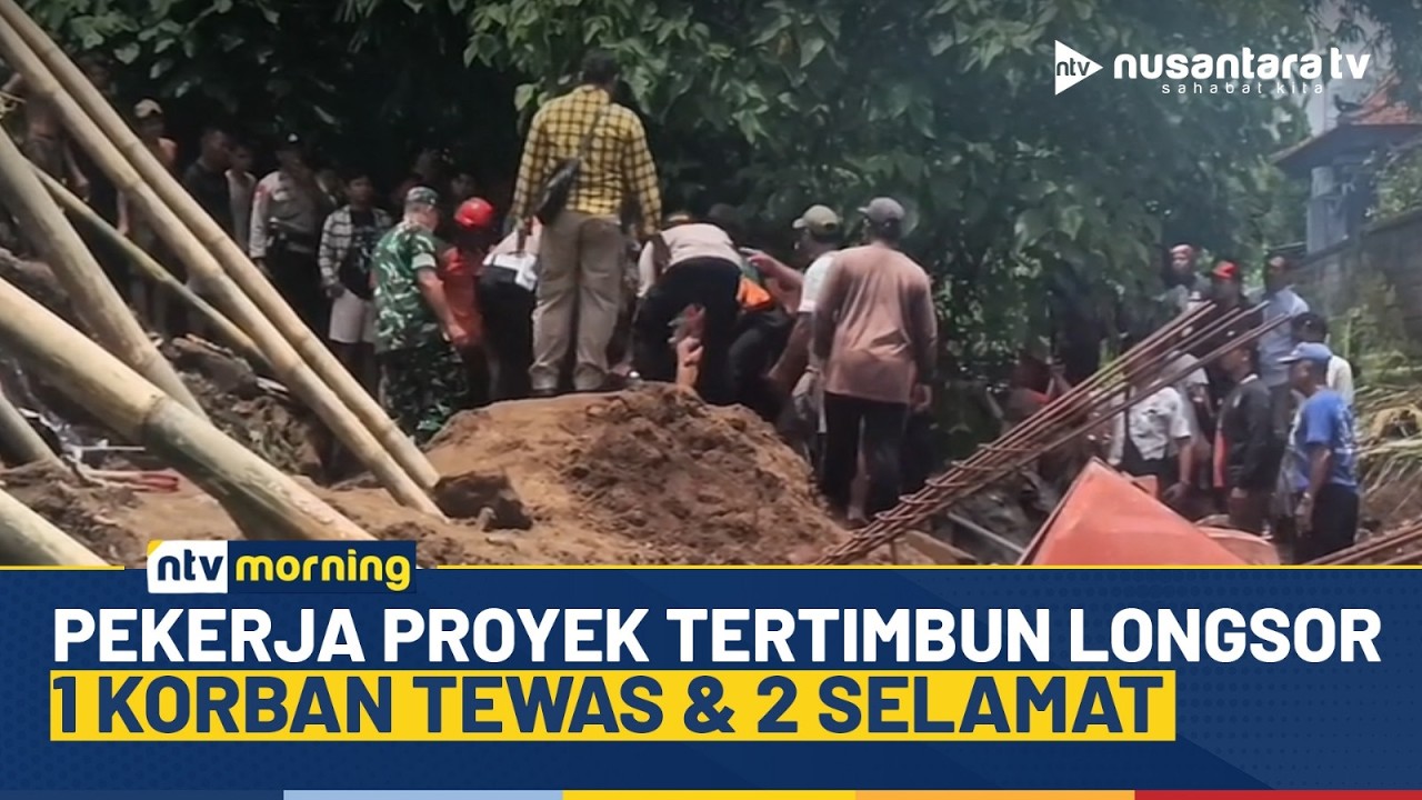 [LIVE] Pekerja Proyek Tertimbun Longsor di Bali, 1 Korban Tewas & 2 Selamat | NTV MORNING