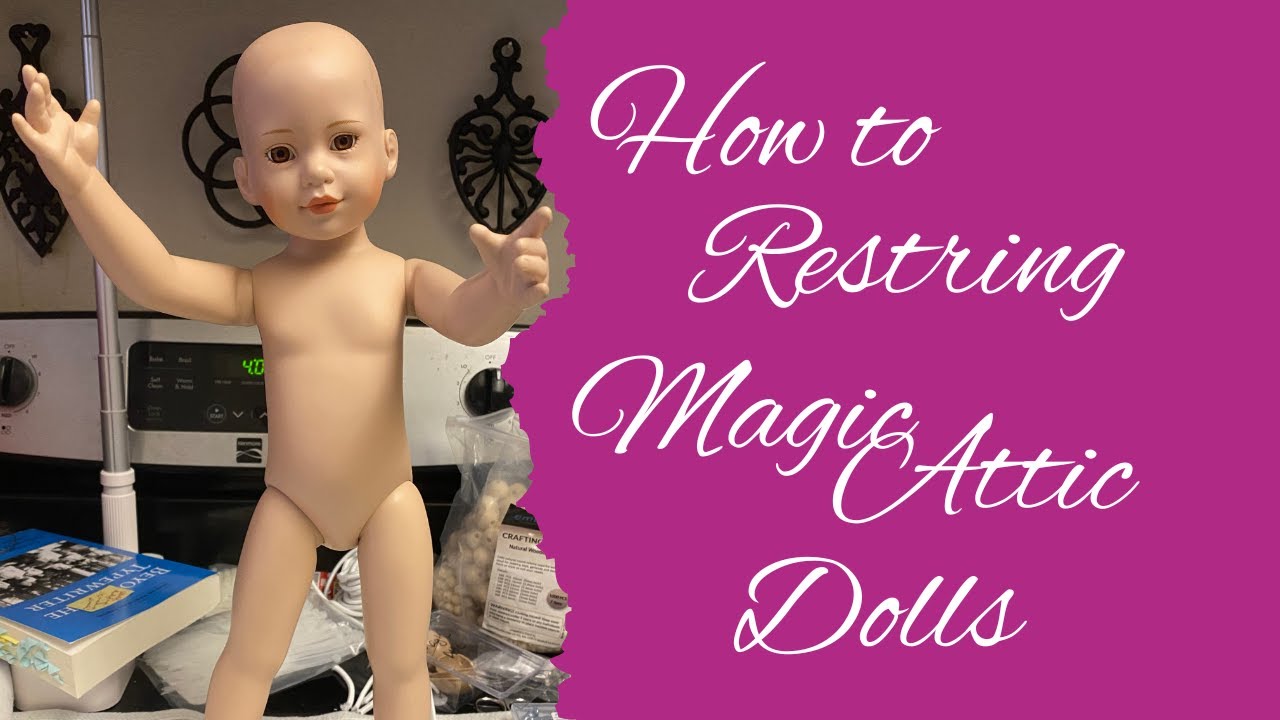 How to Restring Magic Attic Club Dolls | Restringing Magic Attic Club Dolls Part 2