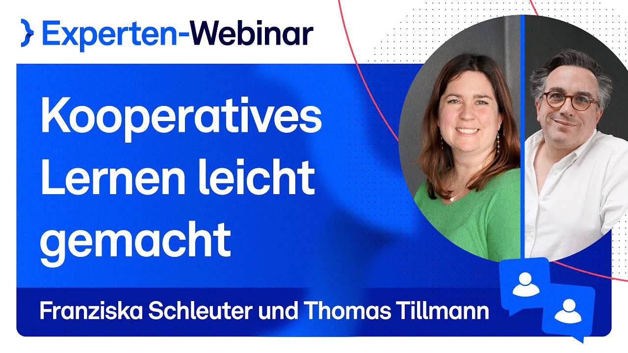 Kooperatives Lernen leicht gemacht mit Franziska Schleuter und Thomas Tillmann