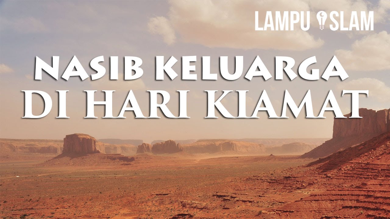 Nasib Keluarga Kita di Hari Kiamat
