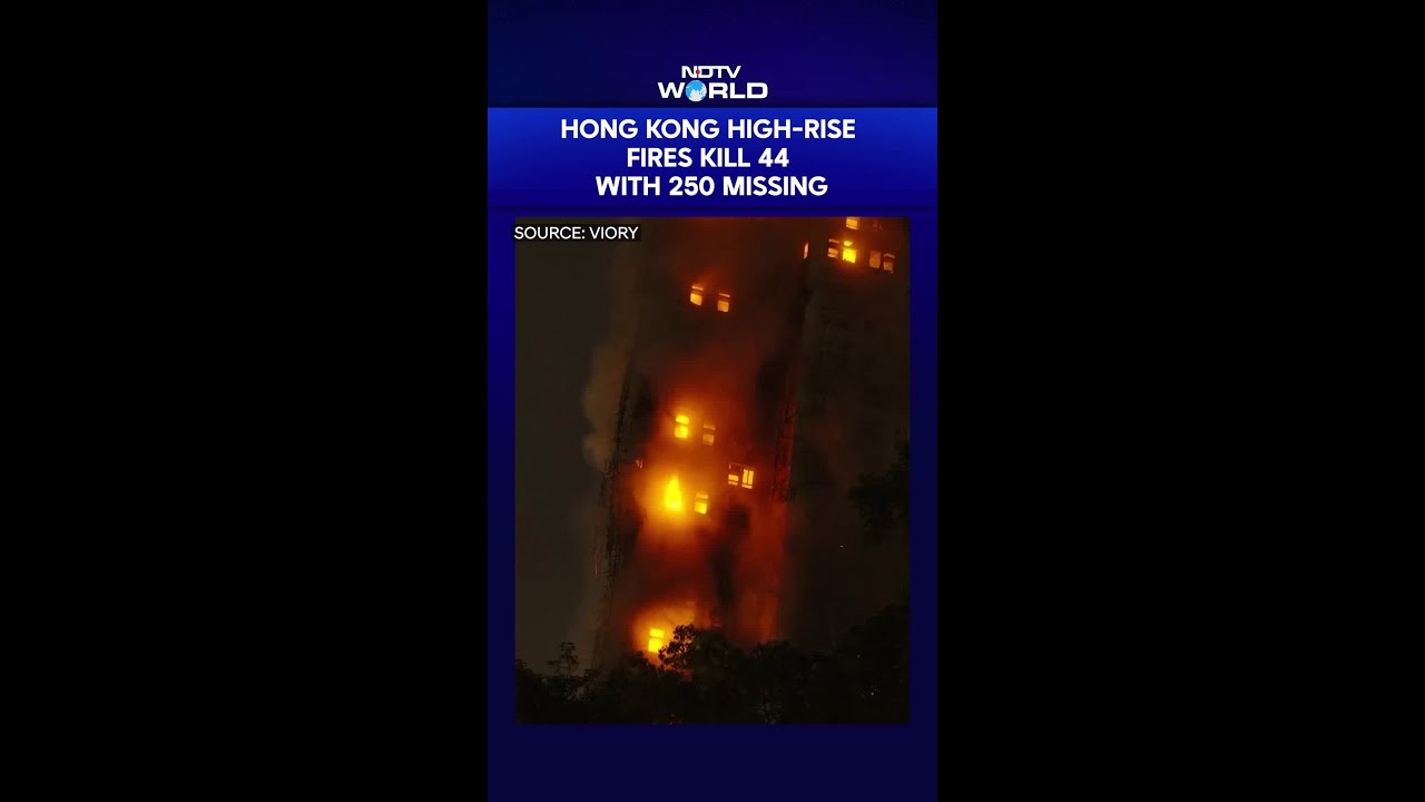 Hong Kong High Rise Fire | 44 Dead, 279 Missing After Fire Ravages 7 High-Rise Buildings